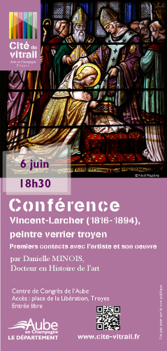 Vincent-Larcher (1816-1894) : l’artiste et son œuvre. Une conférence de la Cité du vitrail. 