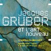Jacques Gruber et l'Art nouveau - Un parcours décoratif