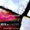 Exposition Henri Guérin - Jeux de Lumières