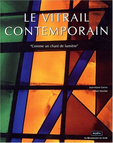 Le vitrail contemporain : comme un chant de lumière