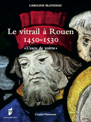 Le Vitrail à Rouen, 1450-1530