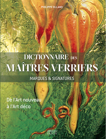 Dictionnaire des Maîtres Verriers - Marques et signatures - De l'art nouveau à l'art déco