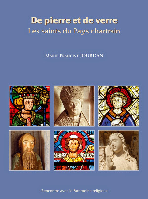 De pierre et de verre - Les saints du Pays chartrain